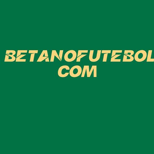 Logo da BETANOFUTEBOL